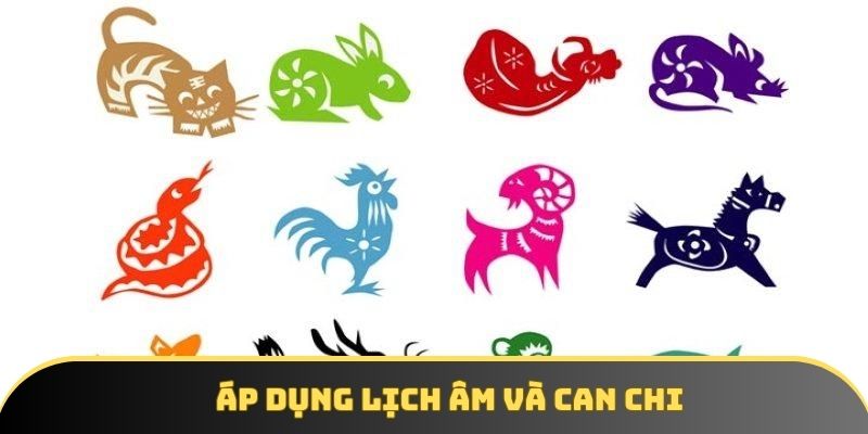 Áp dụng lịch âm và can chi Áp dụng lịch âm và can chi